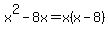 x%5E2-8x=x%28x-8%29