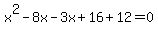 x%5E2-8x-3x%2B16%2B12=0
