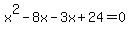 x%5E2-8x-3x%2B24=0