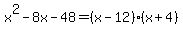 x%5E2-8x-48=%28x-12%29%2A%28x%2B4%29