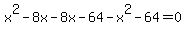 x%5E2-8x-8x-64-x%5E2-64=0