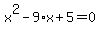 x%5E2-9%2Ax%2B5=0