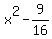 x%5E2-9%2F16