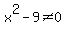 x%5E2-9%3C%3E0
