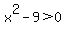 x%5E2-9%3E0