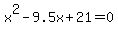 x%5E2-9.5x%2B21=0