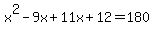 x%5E2-9x%2B11x%2B12=180