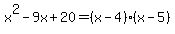 x%5E2-9x%2B20=%28x-4%29%28x-5%29