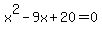 x%5E2-9x%2B20=0