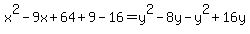 \"x%5E2-9x%2B64%2B9-16=y%5E2-8y-y%5E2%2B16y\"
