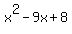 x%5E2-9x%2B8