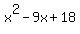 x%5E2-9x+%2B+18