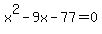 x%5E2-9x-77=0