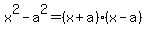 x%5E2-a%5E2=%28x%2Ba%29%28x-a%29