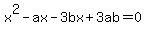x%5E2-ax-3bx%2B3ab=0
