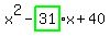 x%5E2-highlight_green%28+31+%29%2Ax%2B40