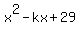 x%5E2-kx%2B29