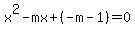 x%5E2-mx%2B%28-m-1%29=0%29