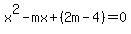 x%5E2-mx%2B%282m-4%29=0%29