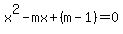 x%5E2-mx%2B%28m-1%29=0