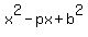 x%5E2-px%2Bb%5E2