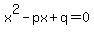 x%5E2-px%2Bq=0