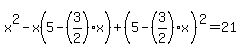 x%5E2-x%285-%283%2F2%29x%29%2B%285-%283%2F2%29x%29%5E2=21