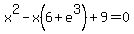 x%5E2-x%286%2Be%5E3%29%2B9=0