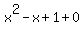 x%5E2-x%2B1%2B0