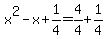 x%5E2-x%2B1%2F4=4%2F4%2B+1%2F4