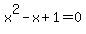 x%5E2-x%2B1=0