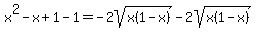x%5E2-x%2B1-1=-2sqrt%28x%281-x%29%29-2sqrt%28x%281-x%29%29