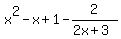 x%5E2-x%2B1-2%2F%282x%2B3%29