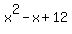 x%5E2-x%2B12