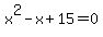 x%5E2-x%2B15=0