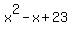 \"x%5E2-x%2B23\"