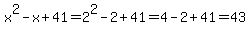 x%5E2-x%2B41=2%5E2-2%2B41=4-2%2B41=43