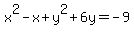 x%5E2-x%2By%5E2%2B6y=-9