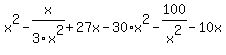 x%5E2-x%2F3x%5E2%2B27x-30%2Ax%5E2-100%2Fx%5E2-10x