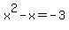 x%5E2-x=+-3