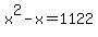 x%5E2-x=1122