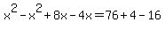x%5E2-x%5E2%2B8x-4x=76%2B4-16
