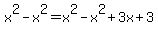 x%5E2-x%5E2=x%5E2-x%5E2%2B3x%2B3