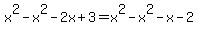 x%5E2-x%5E2-2x%2B3=x%5E2-x%5E2-x-2