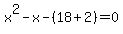 x%5E2-x+-%2818+%2B+2%29=0