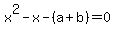 x%5E2-x-%28a%2Bb%29=0