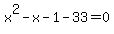 x%5E2-x-1-33=0