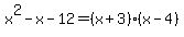 x%5E2-x-12=%28x%2B3%29%28x-4%29