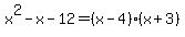 x%5E2-x-12=%28x-4%29%28x%2B3%29