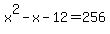 x%5E2-x-12=256